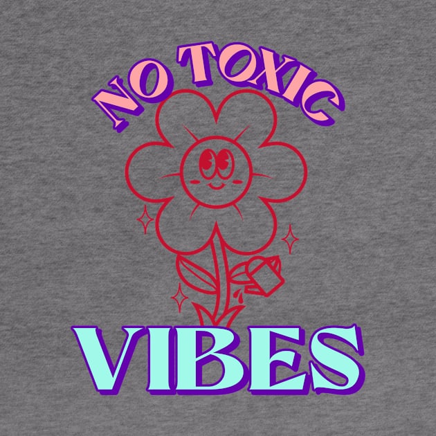 no toxic vibes by WOAT